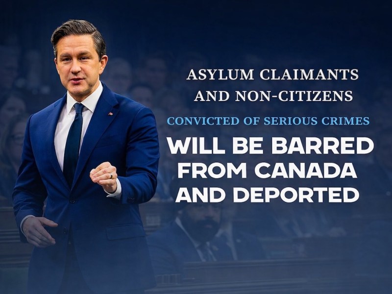 Pierre Poilievre Pushes Vote for Deportation of Criminal Non-Citizens