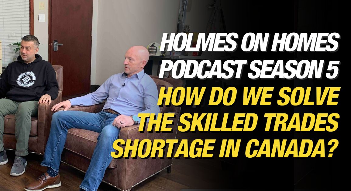 Make It Right Blogs - Feature Image - How Do We Solve The Skilled Trades Shortage in Canada? Mike Holmes Blog - Holmes on Homes Podcast season 5 Episode 1